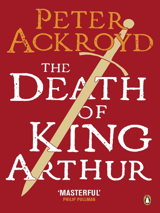 Title details for The Death of King Arthur by Peter Ackroyd - Available